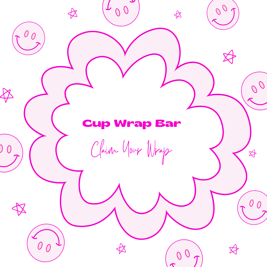 CUP WRAP BAR - CLAIM YOUR WRAP - ACRYLIC LID - TIKTOK LIVE