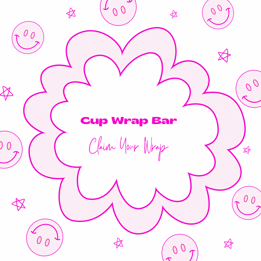 CUP WRAP BAR - CLAIM YOUR WRAP - ACRYLIC LID - TIKTOK LIVE